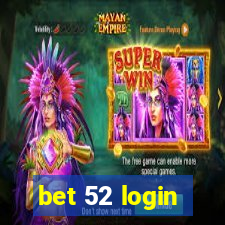 bet 52 login